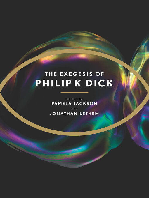 Title details for The Exegesis of Philip K. Dick by Philip K. Dick - Wait list
